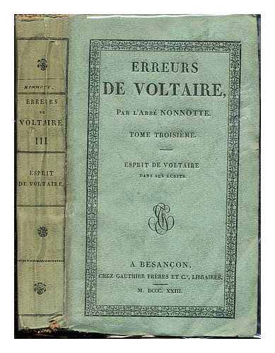 NONNOTTE, CLAUDE-FRANOIS (1711-1793) - Erreurs de Voltaire / par M. l'abb Nonnotte: Tome Troisieme