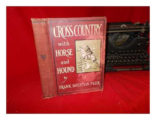 PEER, FRANK SHERMAN - Cross country with horse and hound