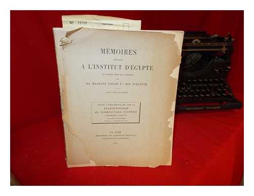 FOUAD I, KING OF EGYPT. L'INSTITUT FRANCAIS D'ARCHOLOGIE ORIENTALE - tude Complmentaire Sur La Palontologie du Nummulitique Egyptien