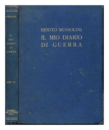 MUSSOLINI, BENITO (1883-1945) - Il mio diario di guerra, MCMXV-MCMXVII