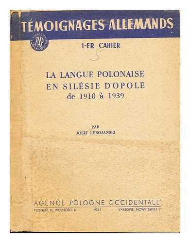 LUBOJANSKI, JZEF - La Langue polonaise en Silsie d'Opole de 1910  1939