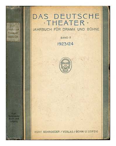 BOURFEIND, PAUL. CREMERS, PAUL JOSEPH. GENTGES, IGNAZ - Das deutsche Theater : Jahrbuch fr Drama und Bhne. Bd.II 1923/24 / Herausgeber, Paul Bourfeind, Paul Joseph Cremers, Ignaz Gentges