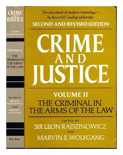 RADZINOWICZ, LEON SIR. WOLFGANG, MARVIN EUGENE (1924-1998) - Crime and justice / edited by Sir Leon Radzinowicz and Marvin E. Wolfgang