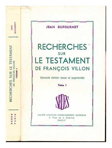 DUFOURNET, JEAN - Recherches sur le Testament de Franois Villon / Jean Dufournet. Tom .2