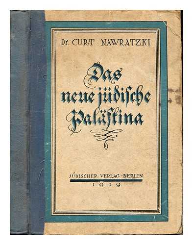 NAWRATZKI, CURT (1886-) - Das neue jdische Palstina / von Curt Nawratzki