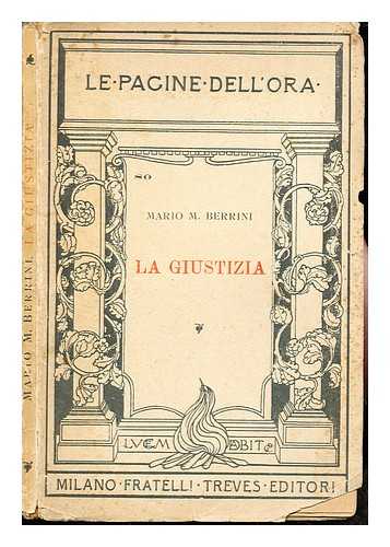 BERRINI, MARIO M - La Giustizia Problemi giudiziari italiani