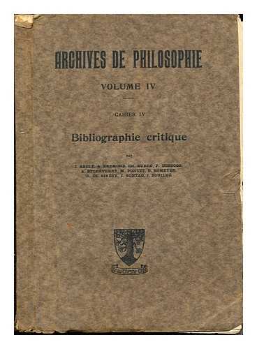 Abel, J. Bremond, A. Burdo, Ch. Descoqs, P. Etcheverry, A. Pontet, M. Romeyer, B. De Sinty, R. Sontag, J. Souilh, J - Archives de Philosophie: Volume IV: cahier IV: Bibliographie critique