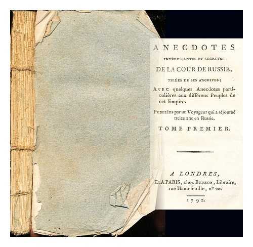 SCHERER, JEAN BENOT (1741-1824) - Anecdotes intressantes et secrtes de la cour de Russie : tires de ses archives : avec quelques anecdotes particulires aux diffrens peuples de cet empire / publies par un voyageur qui a sjourn treize ans en Russie: Tome I