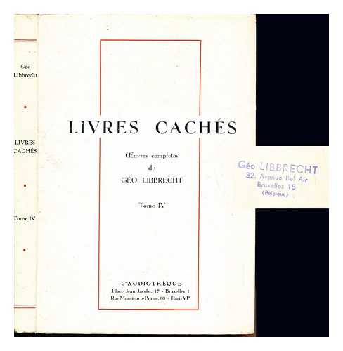 LIBBRECHT, GO; ET AL - Livres cachs : oeuvres compltes. Tome IV