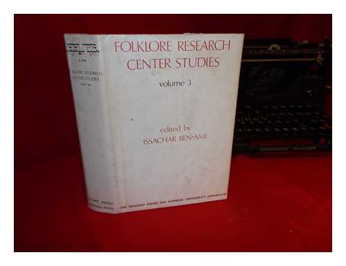 UNIVERSI?AH HA-?IVRIT BI-YERUSHALAYIM. MERKAZ LE-?E?ER HA-FOL?LOR. BEN-AMI, ISSACHAR. UNIVERSI?AH HA-?IVRIT BI-YERUSHALAYIM. MERKAZ LE-?E?ER HA-FOL?LOR - Folklore Research Center studies: Volume 3