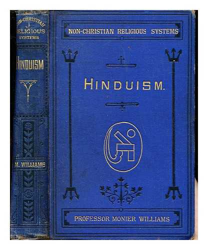 MONIER-WILLIAMS, MONIER SIR (1819-1899) - Hinduism. With map