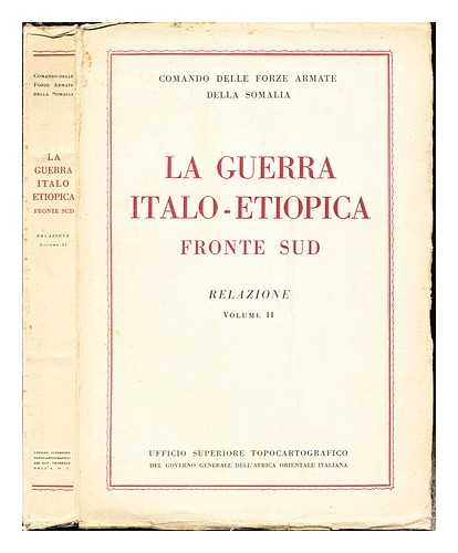 COMANDO DELLE FORZE ARMATE DELLA SOMALIA - La Guerra Italo-Etiopica: fronte sud: Relazione: volume II