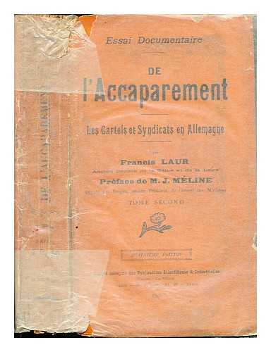 LAUR, FRANCIS. MLINE, M.J - Essai Documentaire de l'Accaparement: les carels et synicats en Allemagne: Tome Second