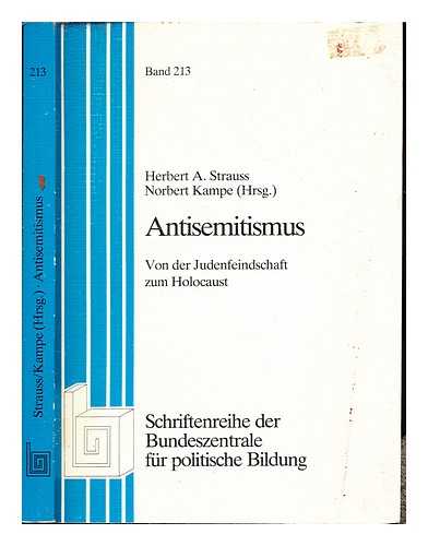 STRAUSS, HERBERT A. KAMPE, NORBERT (1948-). BUNDESZENTRALE FR POLITISCHE BILDUNG (GERMANY) - Antisemitismus : von der Judenfeindschaft zum Holocaust / Herbert A. Strauss, Norbert Kampe (Hrsg.)