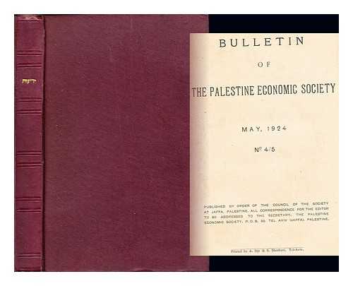 THE PALESTINE ECONOMIC SOCIETY - Bulletin of The Palestine Economic Society: May, 1924: No. 4/5