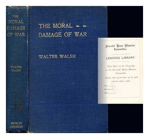 WALSH, WALTER (1857-1931) - The moral damage of war