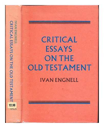 ENGNELL, IVAN (1906-1964) [AUTHOR] - Critical essays on the Old Testament