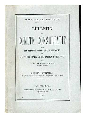 WEHENKEL, J. M. ROYAUME DE BELGIQUE - Bulletin du Comit Consultatif: pour les affaires relatives aux pizooties et a la police sanitaire des animaux domestiques