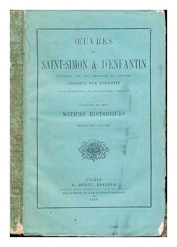 SAINT-SIMON, HENRI COMTE DE (1760-1825) - Oeuvres de Saint-Simon : publiees par les membres du conseil institue par Enfantin pour l'execution de ses dernieres volontes et prcdes de Deux: Notices Historiques: cinquieme Volume
