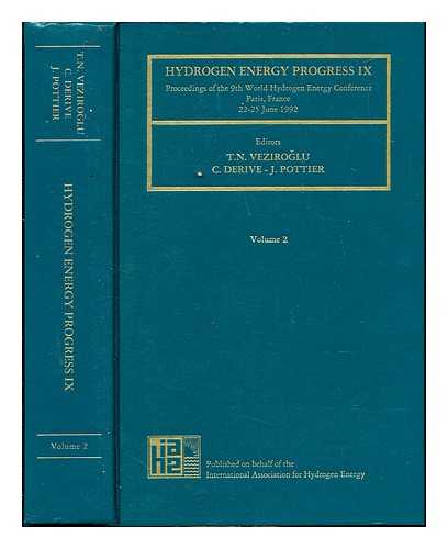 WORLD HYDROGEN ENERGY CONFERENCE (9TH : 1992 : PARIS, FRANCE). VEZIROGLU, TURHAN NEJAT. DERIVE, C. POTTIER, J. INTERNATIONAL ASSOCIATION FOR HYDROGEN ENERGY - Hydrogen energy progress IX : proceedings of the 9th World Hydrogen Energy Conference, Paris, France, 22-25 June 1992 / editors, T.N. Veziroglu, C. Derive, and J. Pottier: Volume II