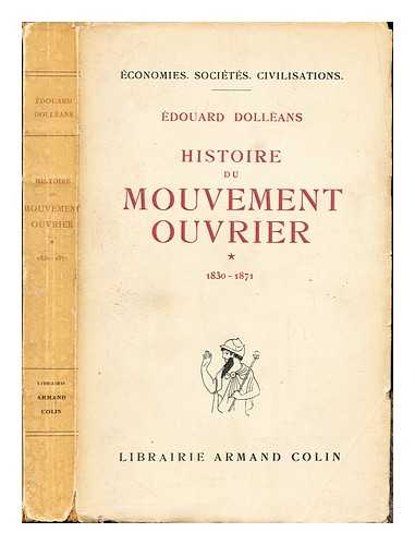 DOLLANS, EDOUARD (1878-1954) - Histoire du mouvement ouvrier / douard Dollans ; prface de Lucien Febvre (1830-1871)