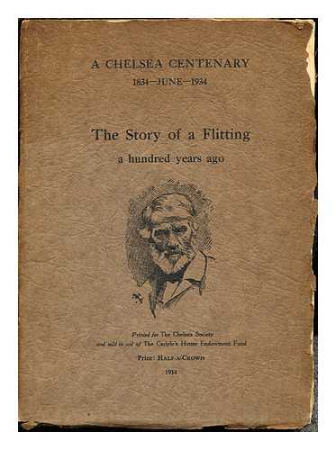 THE CHELSEA SOCIETY - A Chelsea Centenary 1834-June-1934: The Story of a Flitting a hundred years ago