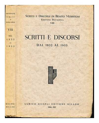 MUSSOLINI, BENITO (1883-1945) - Scritti e discorsi di Benito Mussolini. Vol.8 Scritti e discorsi dal 1932 al 1933
