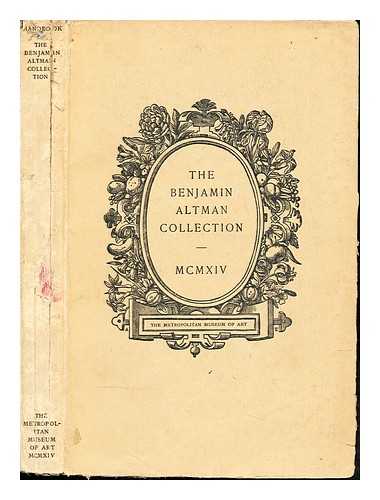 THE METROPOLITAN MUSEUM OF ART - Handbook of the Benjamin Altman Collection