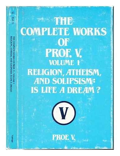 Prof. V - Religion, atheism, and solipsism : is life a dream?