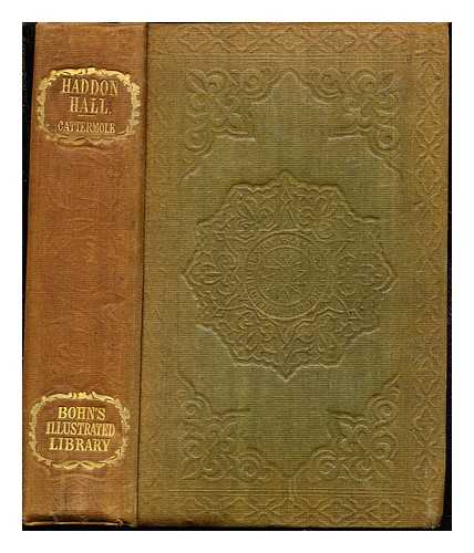 CALABRELLA, E. C. DE BARONESS FL. (1840-1850) [AUTHOR]. CATTERMOLE, GEORGE [ILLUSTRATOR] - Evenings at Haddon Hall / edited by the Baroness de Calabrella ; with illustrations, from designs by George Cattermole