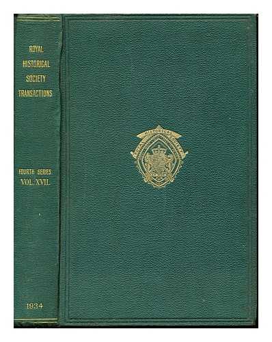THE ROYAL HISTORICAL SOCIETY - Transactions of the Royal Historical Society: Fourth Series: Volume XVII