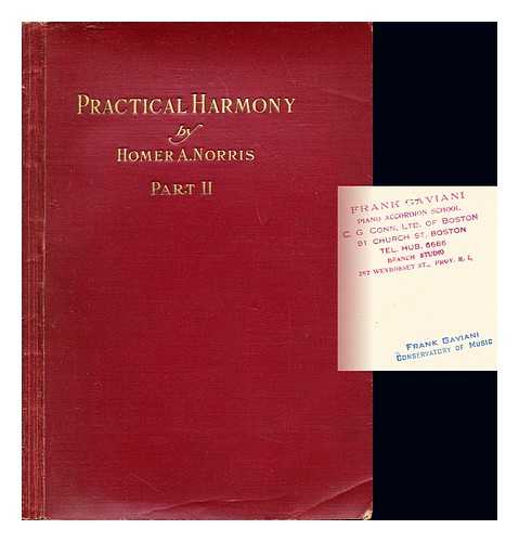 NORRIS, HOMER ALBERT - Practical Harmony: a comprehensive system of musical theory on a French basis: Part II: Dissonance