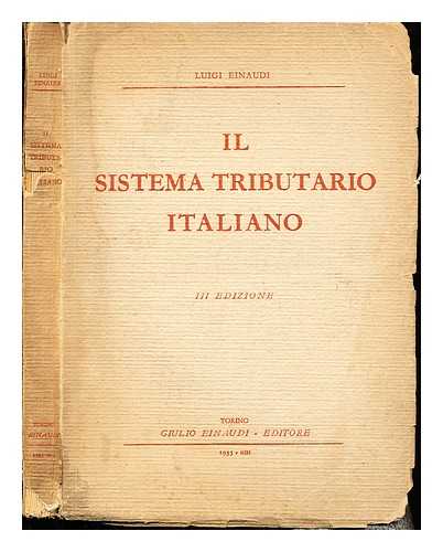 Einaudi, Luigi - Il sistema tributario italiano: III edizione