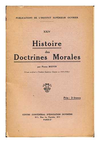 BOIVIN, PIERRE. PUBLICATIONS DE L'INSTITUT SUPRIEUR OUVRIER - XXIV Histoire des Doctrines Morales