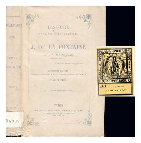 WALCKENAER, CHARLES ATHANASE (1771-1852) - Histoire de la vie et des ouvrages de J. de la Fontaine: Tome Premier