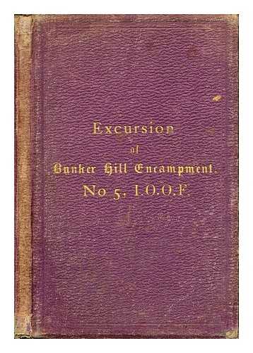POWELL, JAMES F. BRADBURY, JAMES F. [SCRIBE]. HOFFMEISTER, JOHN [CHAIRMAN]. WONDERLY JOHN V. {SECRETARY] - Excursion of Bunker Hill Encampment No. 5, I.O.O.F.: Charlestown, Mass., to Baltimore, Md. and Washington, D.C.: September 13 to 19, 1873