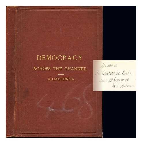 GALLENGA, ANTONIO CARLO NAPOLEONE (1810-1895) - Democracy across the Channel. : By A. Gallenga