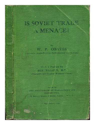 COATES, WILLIAM PEYTON. ANGLO-RUSSIAN PARLIAMENTARY COMMITTEE - Is soviet trade a menace?