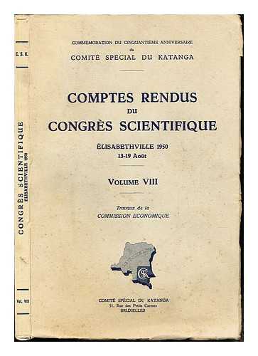 COMMMORATION DU CINQUANTIEME ANNIVERSAIRE DU COMIT SPCIAL DU KATANGA - Comptes rendus du congrs scientifique lisabethville 1950 volume viii