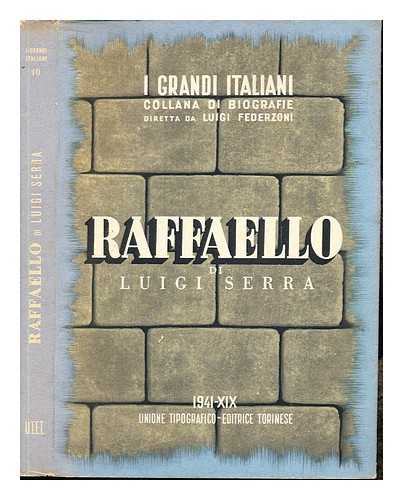 SERRA, LUIGI (1881?-1940) - Raffaello Sanzio : con 25 tavole in rotocalco