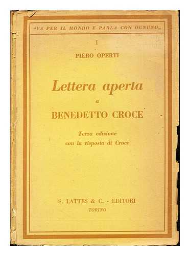 OPERTI, PIERO (1896-1975). CROCE, BENEDETTO (1866-1952) - Lettera aperta a Benedetto Croce / Piero Operti