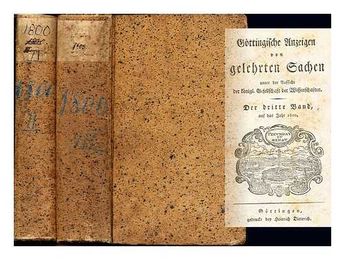 DIETRICH, HEINRICH [PUBLISHER] - Gttingische anzeigen von gelehrten sachen: unter der Aussicht der Fonigl. Gesselschaft der Wissenschaften: der dritte & zwente band: complete in two volumes