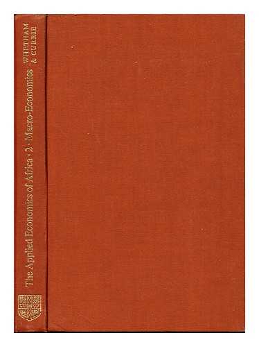 WHETHAM, EDITH H. CURRIE, JEAN - Readings in the applied economics of Africa / edited by Edith H. Whetham and Jean I. Currie. Vol .2, Macro-economics