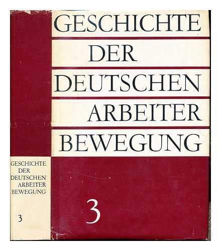 INSTITUT FR MARXISMUS-LENINISMUS BEIM ZK DER SED - Geschichte der Deutschen Arbeiter Bewegung. Band 3 von 1917 bis 1923