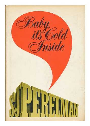 PERELMAN, S. J. - Baby it's Cold Outside