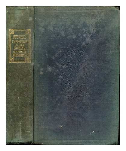 SUMNER, JOHN BIRD (1780-1862) [SUCCESSIVELY BISHOP OF CHESTER AND ARCHBISHOP OF CANTERBURY] - A practical exposition of the epistle of St. Paul to the Romans and the first epistle to the Corinthians : in the form of lectures, intended to assist the practice of domestic instruction and devotion