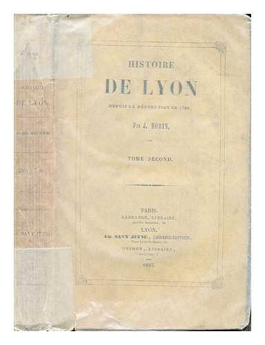 MORIN, JRME - Histoire de Lyon depuis la rvolution de 1789: Tome Second