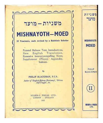 BLACKMAN, PHILIP - Mishnayoth. / Volume II, Order Moed