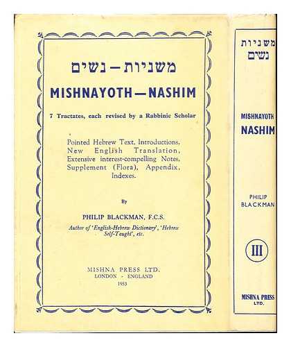 BLACKMAN, PHILIP - Mishnayoth. / Volume III: Order Nashim