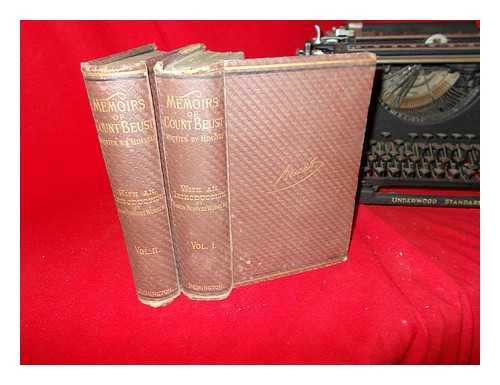 BEUST, FRIEDRICH FERDINAND GRAF VON (1809-1886). PIRBRIGHT, HENRY DE WORMS BARON (1840-1903) - Memoirs of Friedrich Ferdinand, Count von Beust / written by himself ; with an introduction containing personal reminiscences of Count Beust's career as Prime Minister of Austria and Austrian ambassador in London by Baron Henry de Worms: complete in two volumes